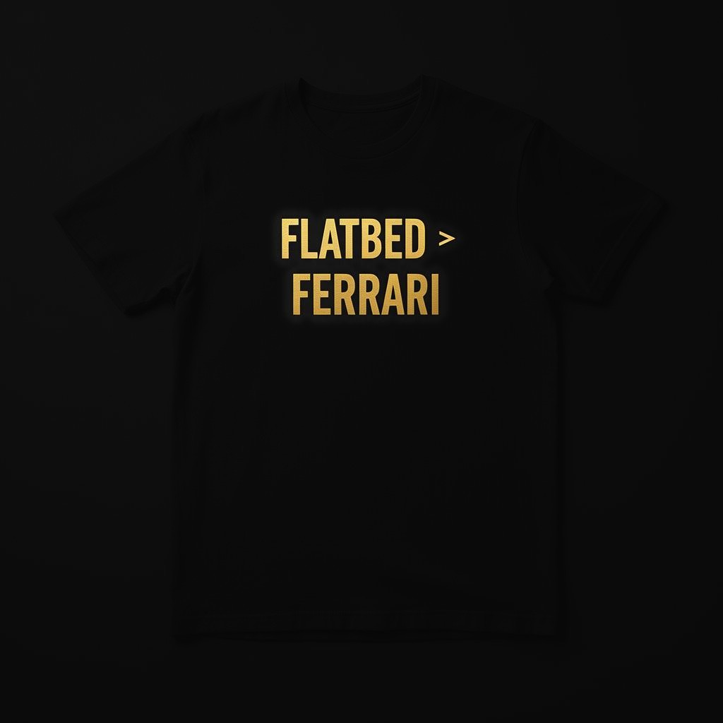 "Flatbed > Ferrari" Tee